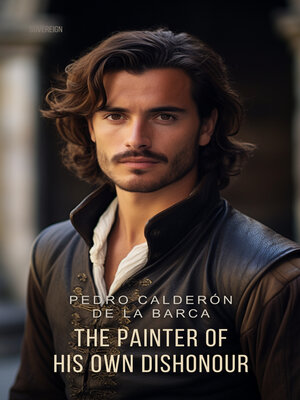 cover image of The Painter of his own Dishonour